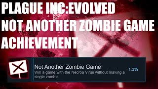 Plague Inc Evolved Not Another Zombie Game Achievement [upl. by Kate894]