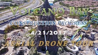 Volcano Bay Construction Progress  42117  Aerial Tour 4k [upl. by Bostow413]