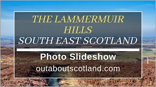 The Lammermuir Hills South Scotland  Photo Slideshow [upl. by Nadabas]