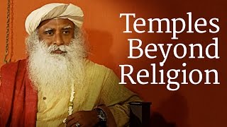 Temples Beyond Religion  Sadhguru [upl. by Ibrek455]