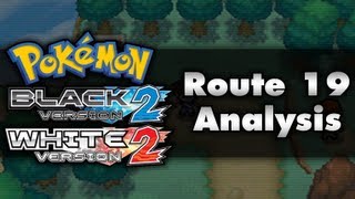 Pokemon Black 2 and White 2  Unova Route 19 Analysis [upl. by Kendall]