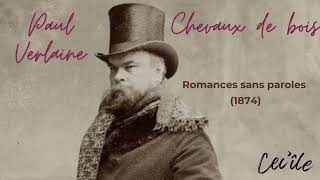 Chevaux de bois Romances sans paroles 1874  Paul Verlaine [upl. by Aihsilef300]