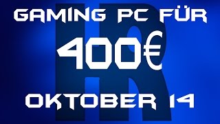 Gaming Pc für 400€ Oktober 14 [upl. by Sitnalta]