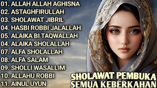 SHOLAWAT PEMBUKA SEMUA KEBERKAHAN  ALLAH ALLAH AGHISNA  ASTAGHFIRULLAH  SHOLAWAT JIBRIL [upl. by Nortad]