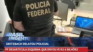 Policial delatado de Gritzbach é preso PF desarticula esquema que envolve R 6 bilhões [upl. by Sloane413]