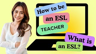 WHAT IS ESL  HOW TO BE AN ESL TEACHER  ESL Teacher Chloe Vee [upl. by Giefer]