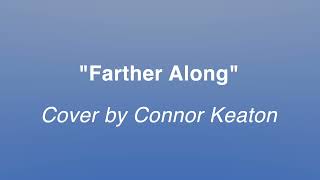 Farther Along Josh Garrels  Cover by Connor Keaton [upl. by Yenmor558]