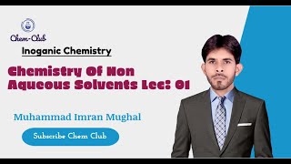 Chemistry Of Non Aqueous Solvents  Inorganic Chemistry  Imran Mughal  Online chemistry lecture [upl. by Waal412]