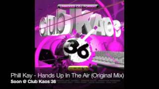 Phill Kay  Hands Up In The Air Original Mixm4v [upl. by Placeeda]