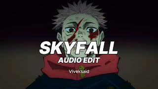 SKYFALL  ADELE EDIT AUDIO [upl. by Anitsrhc130]