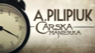 Andrzej Pilipiuk  Carska Manierka  trailer [upl. by Formenti]