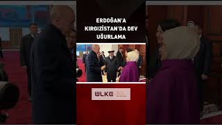 Erdoğana Kırgızistanda Dev Uğurlama shorts [upl. by Atinhoj]