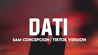 Sam Concepcion  Dati Lyrics☁️ ft Tippy Dos Santos and Quest TikTok Song Diba ikaw yung reyna [upl. by Draned]