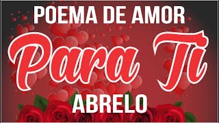 TE LLEGO ALGO ESPECIAL ABRELO  POEMAS DE AMOR [upl. by Coppinger258]