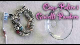 COME PULIRE I GIOIELLI PANDORA 💖 Pulisco i miei bracciali Pandora [upl. by Assertal]