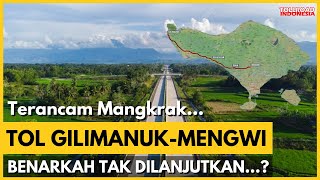 Tol GilimanukMengwi Batal Dibangun Benarkah Demikian Begini Kabar Terbarunya [upl. by Tomkins864]