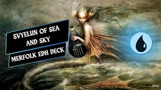 Svyelun of Sea and Sky  Merfolk Commander Deck [upl. by Nataline]