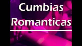 Cumbias Romanticas Mix [upl. by Auahsoj]