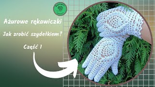 szydełkowanieBajeryEli Ażurowe Rękawiczki Szydełko Ślub Część I [upl. by Ahsilla]