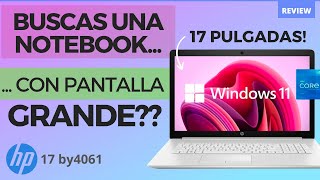 Más Grande Mejor  HP 17 Pulgadas bajo la Lupa  Revisión Notebook HP  17 by4061 [upl. by Iv]