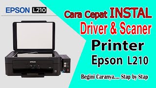 Cara Instal Driver Printer dan Scaner EPson L210 [upl. by Hanahs89]