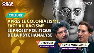 APRÈS LE COLONIALISME FACE AU RACISME  LE PROJET POLITIQUE DE LA PSYCHANALYSE [upl. by Groves]