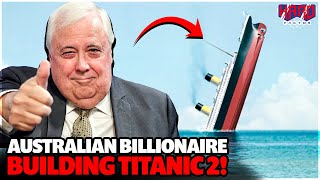 Australian billionaire reveals plan to build Titanic II with first voyage in 2027 [upl. by Fee]