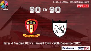 Hayes amp Yeading Utd v Hanwell Town  90in90 HIGHLIGHTS  26th Dec 2023 [upl. by Bazil735]