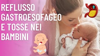 Reflusso gastroesofageo e tosse nei bambini [upl. by Carman649]