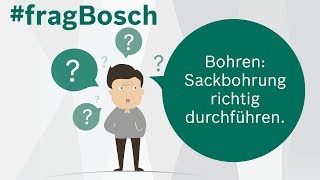 SackbohrungKernlochbohrung richtig durchführen Tutorial fragbosch [upl. by Runkel]