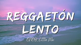 CNCO Little Mix  Reggaetón Lento Remix Letra Video [upl. by Mcroberts]