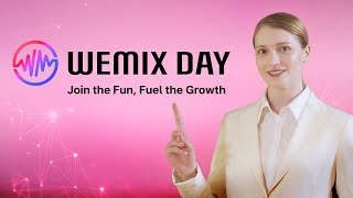 WEMIX DAY Join the Fun Fuel the Growth [upl. by Pease]