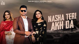 Akh da nasha Akh da nasha full song haq new song akh da nasha punjabi latest song [upl. by Cnahc]