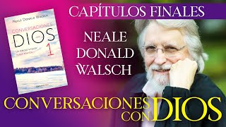 Conversaciones con Dios Libro 1 Capítulos Finales Neale Donald Walsch Audio Latino [upl. by Llehsad766]