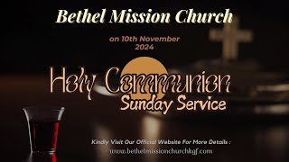 Bethel Mission Church is Live  Holy Communion Sunday Service  10TH NOVEMBER 2024 [upl. by Nosirrag]