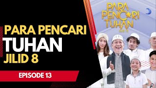 Para Pencari Tuhan JILID 8 EPISODE 13 [upl. by Walls]