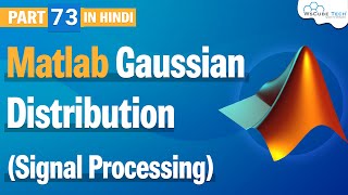 What is Gaussian Distribution When amp How to Use Gaussian Distribution in MATLAB 73 [upl. by Tabber]