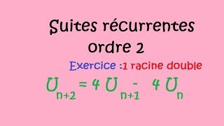 Suites récurrentes dordre 2  Cas avec racine double [upl. by Annawyt]