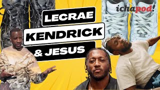 Lecrae Kendrick Lamar amp Jesus ES 46 [upl. by Nilat]