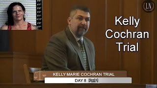 Kelly Cochran Trial Day 8 Part 1 [upl. by Elli]