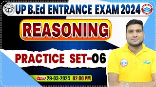 UP BEd Entrance Exam 2024  UP BEd Reasoning Practice Set 06 BEd Entrance Exam Reasoning PYQs [upl. by Wernda]