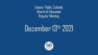 Livonia Public Schools Regular amp Special Meeting December 13 2021 [upl. by Dale418]