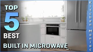 Top 5 Best Built in Microwave Review in 2023 [upl. by Krucik684]