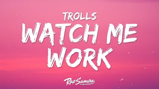 1 HOUR Trolls  Watch Me Work Lyrics [upl. by Lienhard]