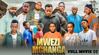 MWEZI MCHANGA  FULL MOVIE 2 [upl. by Neenaej]