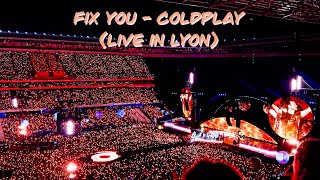 Fix You — Coldplay Live in Lyon France [upl. by Araeit844]