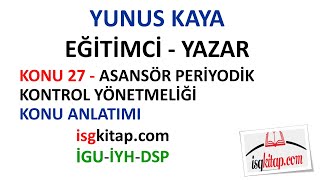 DERS27ASANSÖR PERİYODİK KONTROL YÖNETMELİĞİKONU ANLATIMI YUNUS KAYA [upl. by Pokorny290]