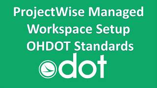 OHDOT Standards Projectwise Managed WorkSpace SetUp [upl. by Idaf]