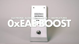 Electronic Audio Experiments  Obstructures 0xEAE Boost  Demo [upl. by Aicilra]