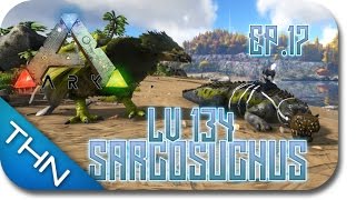 🎮 ARK SURVIVAL EVOLVED MODDED  17 SARCOSUCHUS LEVEL 134 [upl. by Ackler]